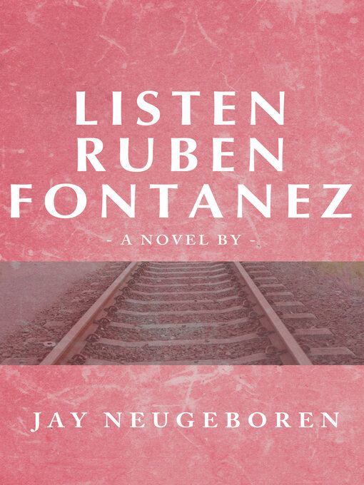 Title details for Listen Ruben Fontanez by Jay Neugeboren - Available